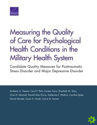 Measuring the Quality of Care for Psychological Health Conditions in the Military Health System