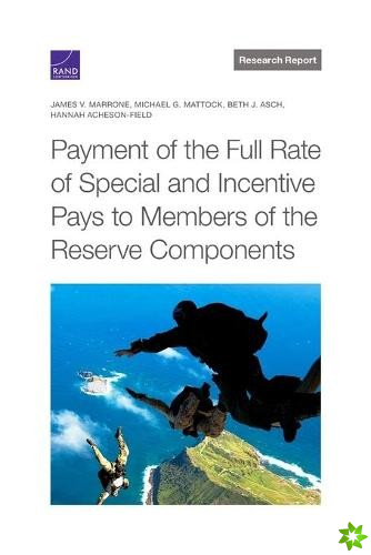 Payment of the Full Rate of Special and Incentive Pays to Members of the Reserve Components