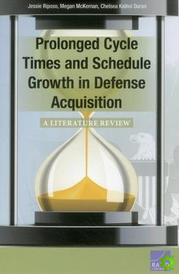 Prolonged Cycle Times and Schedule Growth in Defense Acquisition