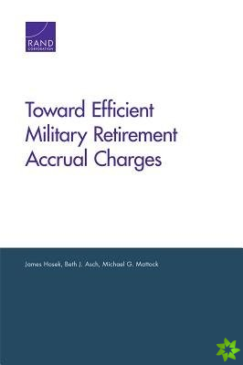 Toward Efficient Military Retirement Accrual Charges