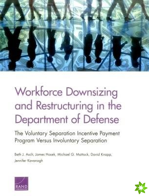 Workforce Downsizing and Restructuring in the Department of Defense