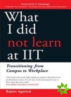 What I Did Not Learn At IIT