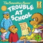 Berenstain Bears and the Trouble at School