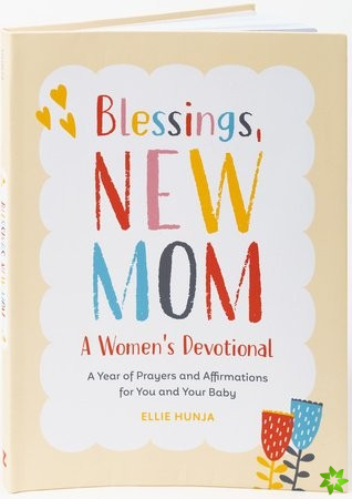 Blessings, New Mom: a Women's Devotional