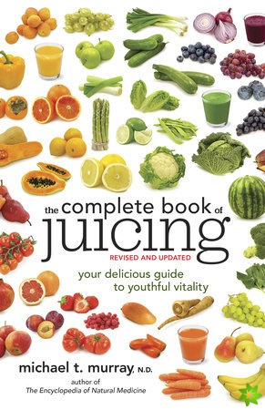 Complete Book of Juicing, Revised and Updated