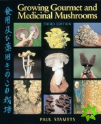 Growing Gourmet and Medicinal Mushrooms