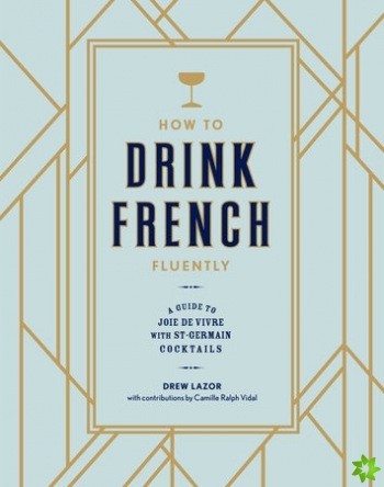 How to Drink French Fluently