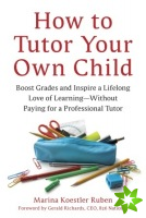 How to Tutor Your Own Child