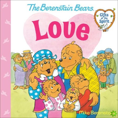 Love (Berenstain Bears Gifts of the Spirit)