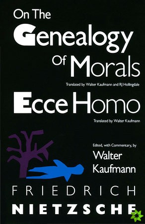 On the Genealogy of Morals and Ecce Homo