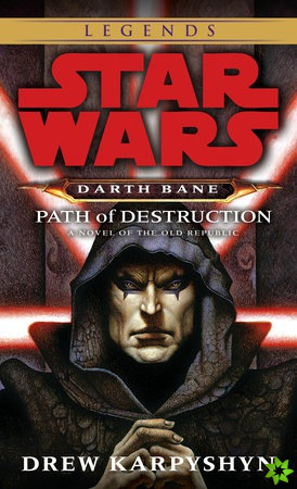 Path of Destruction: Star Wars Legends (Darth Bane)