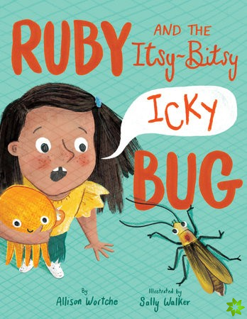 Ruby and the Itsy-Bitsy (Icky) Bug
