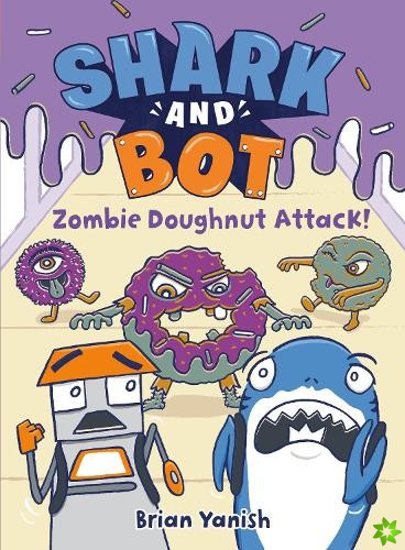 Shark and Bot #3: Zombie Doughnut Attack!
