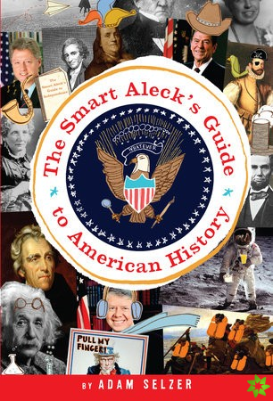Smart Aleck's Guide to American History