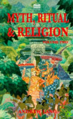 MYTH RITUAL AND RELIGION VOLUME 2