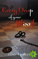 Every Drop of Your Blood