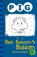 Pig is a Blue Baboon's Bottom