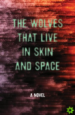 Wolves that Live in Skin and Space