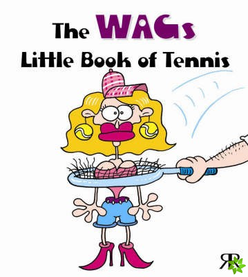 WAGs Little Book of Tennis