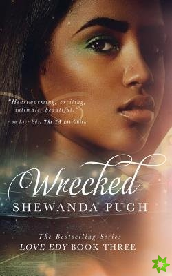 Wrecked (Love Edy Book Three)
