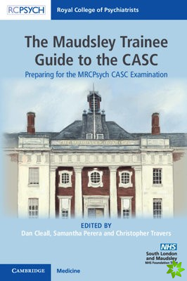 Maudsley Trainee Guide to the CASC