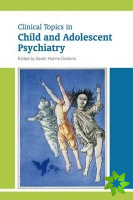 Clinical Topics in Child and Adolescent Psychiatry