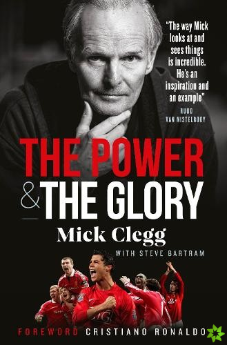 Mick Clegg: The Power and the Glory