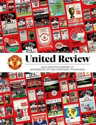 United Review: The Illustrated History of Manchester United's Matchday Programme