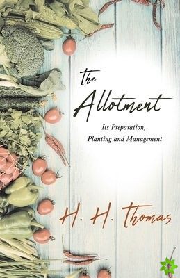 Allotment - Its Preparation, Planting and Management