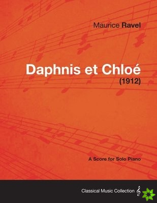 Daphnis Et Chloe - A Score for Solo Piano (1912)