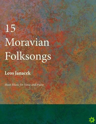 Fifteen Moravian Folksongs - Sheet Music for Voice and Piano