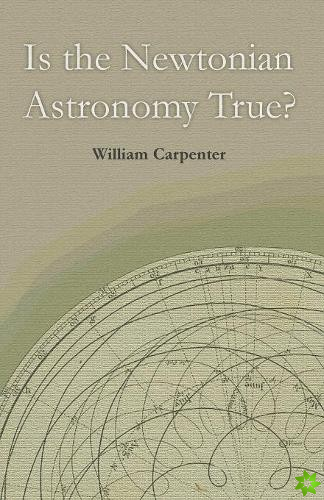 Is the Newtonian Astronomy True?