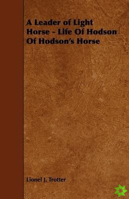Leader of Light Horse - Life Of Hodson Of Hodson's Horse