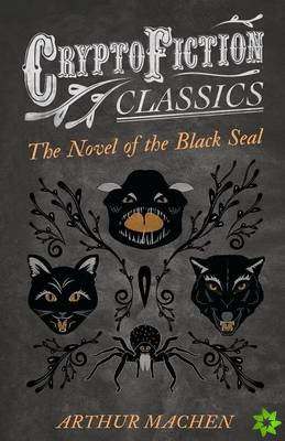 Novel of the Black Seal (Cryptofiction Classics)