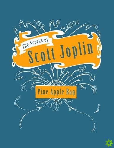 Scores of Scott Joplin - Pine Apple Rag - Sheet Music for Piano