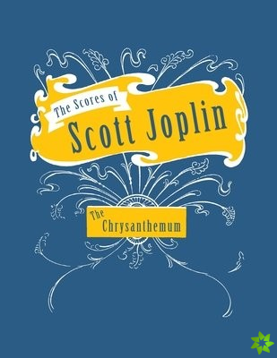Scores of Scott Joplin - The Chrysanthemum - Sheet Music for Piano