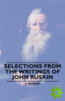 Selections From The Writings Of John Ruskin