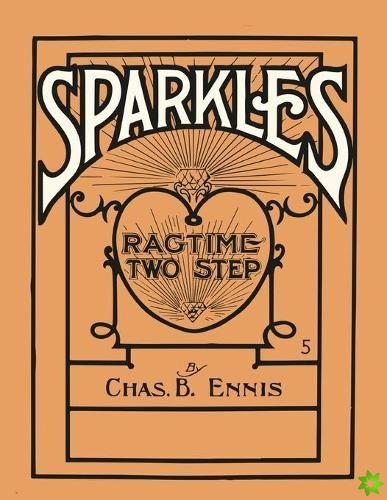 Sparkles - A Ragtime Two Step - Sheet Music for Piano