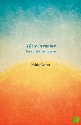 Forerunner - His Parables and Poems