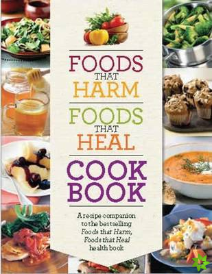 Foods That Harm Foods That Heal Cookbook