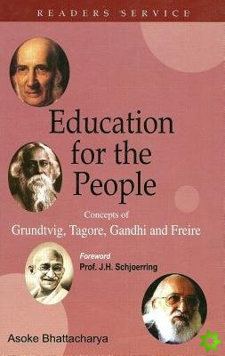 Education for the People: Concepts of Grundtvig, Tagore, Gandhi and Frieire