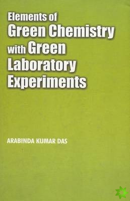 Elements of Green Chemistry with Green Laboratory Experiments