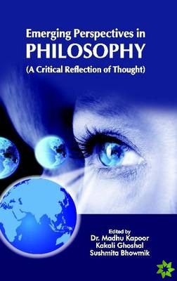 Emerging Perspectives in Philosophy: A critical Reflection of Thought