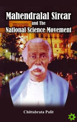 Mahendralal Sircar and the National Science Movement
