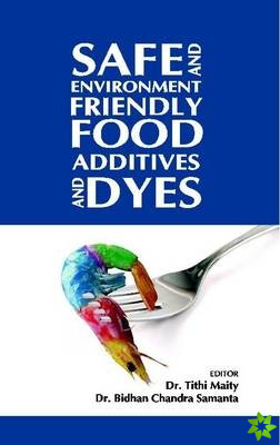 Safe and Environment Friendly Food Additives and Dyes