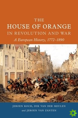 House of Orange in Revolution and War