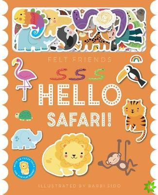 Felt Friends - Hello Safari!