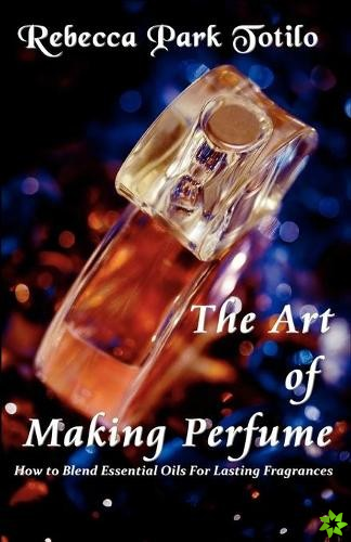 Art of Making Perfume