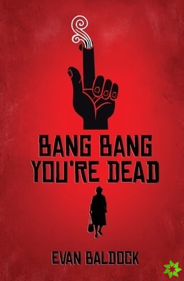 Bang Bang, You're Dead