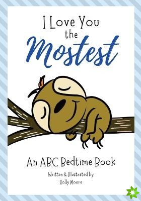 I Love You the Mostest - An ABC Bedtime Book